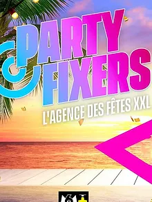 Party Fixers : L'agence des fêtes XXL