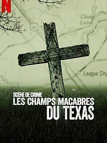 Scène de crime : Les champs macabres du Texas