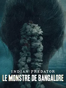 Indian Predator : Le Monstre de Bangalore