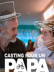Casting pour un papa