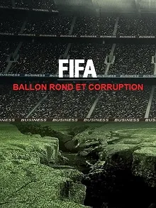 FIFA : Ballon rond et corruption