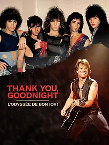 Thank You, Goodnight : L'odyssée de Bon Jovi