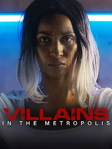 Villains in the Metropolis