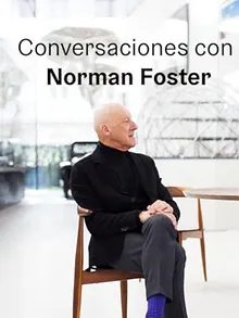 Conversaciones con Norman Foster