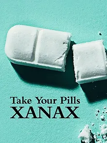 Take Your Pills: Xanax
