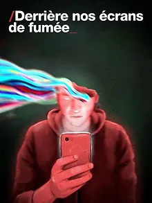Derrière nos écrans de fumée