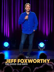 Jeff Foxworthy: The Good Old Days