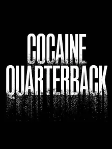 Cocaine Quarterback: Signal-Caller for the Cartel