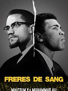 Frères de sang: Malcolm X et Mohamed Ali