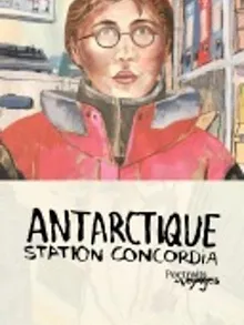 Portraits de Voyages Antarctique : Station Concordia