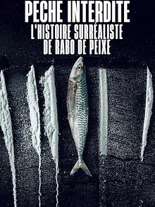 Pêche interdite : L'histoire surréaliste de Rabo de Peixe
