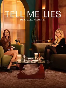 Tell Me Lies: Official Podcast