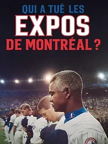 Un mythe du baseball : Qui a tué les Expos de Montréal ?