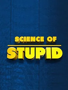 Science of Stupid