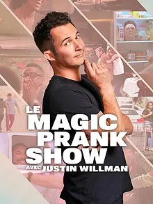 Le Magic Prank Show avec Justin Willman