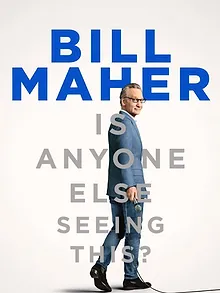 Bill Maher: Is Anyone Else Seeing This?