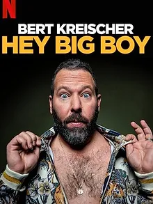 Bert Kreischer: Hey Big Boy