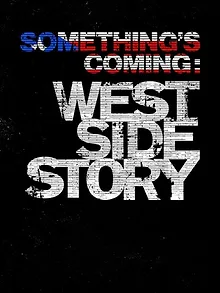 Something's Coming: West Side Story