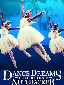 Dance Dreams: Hot Chocolate Nutcracker