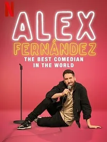 Alex Fernández: El mejor comediante del mundo