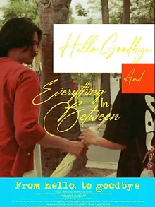 From Hello, to Goodbye and Everything in Between