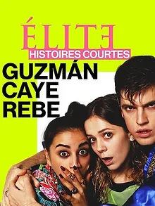 Élite : Histoires courtes - Guzmán Caye Rebe