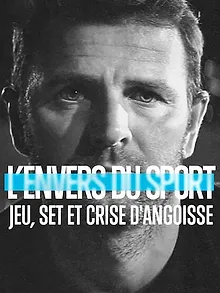 L'Envers du sport : Jeu, set et crise d'angoisse