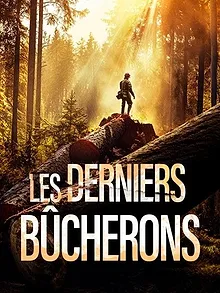 Les derniers bûcherons