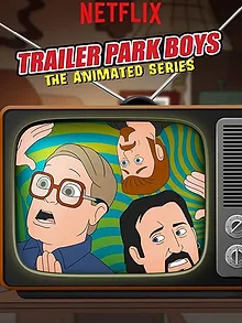 Trailer Park Boys: The Animated Series