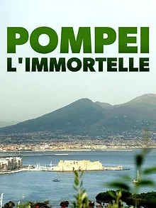 Pompéi l'immortelle