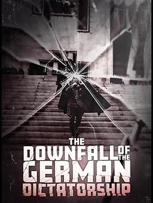 The Downfall of the German Dictatorship