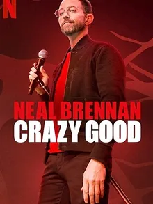Neal Brennan: Crazy Good