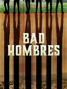 Bad Hombres