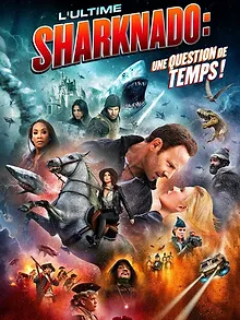 The Last Sharknado : It's About Time !