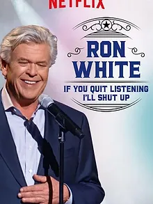 Ron White: If You Quit Listening, I'll Shut Up