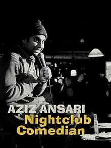 Aziz Ansari: Nightclub Comedian