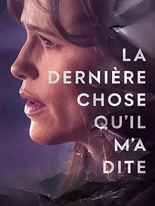 La dernière chose qu’il m’a dite