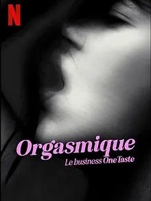 Orgasmique: Le business OneTaste
