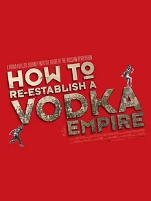 Comment rétablir un empire de la vodka