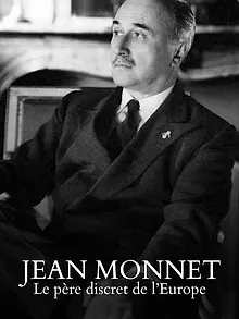 Jean Monnet, le père discret de l'Europe