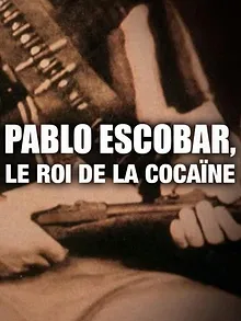 Pablo Escobar, le roi de la cocaïne : La grande traque