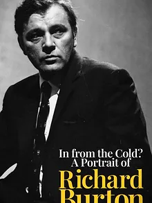 In from the Cold? A Portrait of Richard Burton