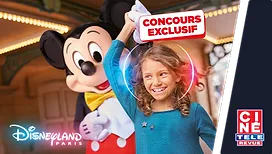 Gagnez un séjour VIP pour 4 personnes au Disneyland® Hotel avec Ciné-Télé-Revue