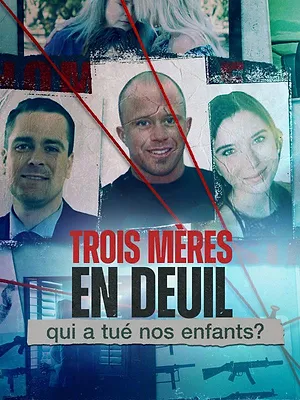 Trois mères en deuil : Qui a tué nos enfants ?