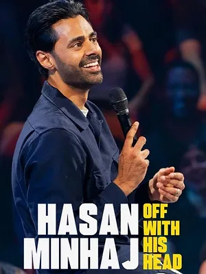 Hasan Minhaj: Off with His Head