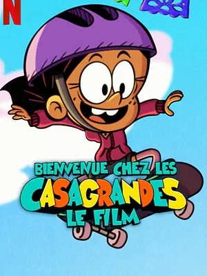 Bienvenue chez les Casagrandes : Le film