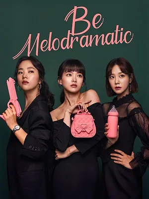Be Melodramatic