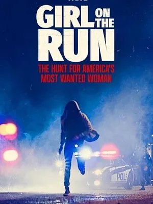 Girl on the Run: The Hunt for America's Most Wanted Woman