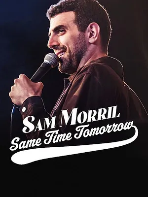 Sam Morril: Same Time Tomorrow