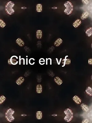 Chic en vf